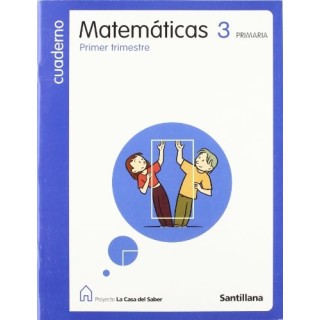 Cuaderno de matemáticas 3 Primaria. Primer Trimestre. Proyecto La Casa del Saber